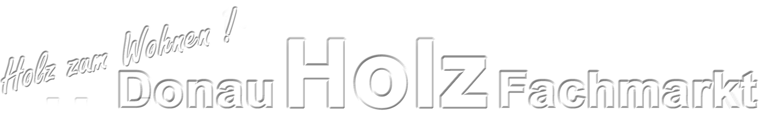 Donauholz Fachmarkt Holz zum Wohnen! Donauholz Fachmarkt